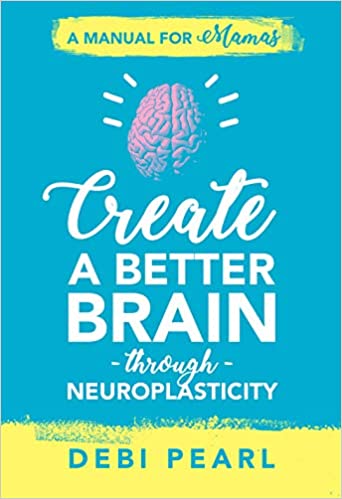 Create a Better Brain Through Neuroplasticity